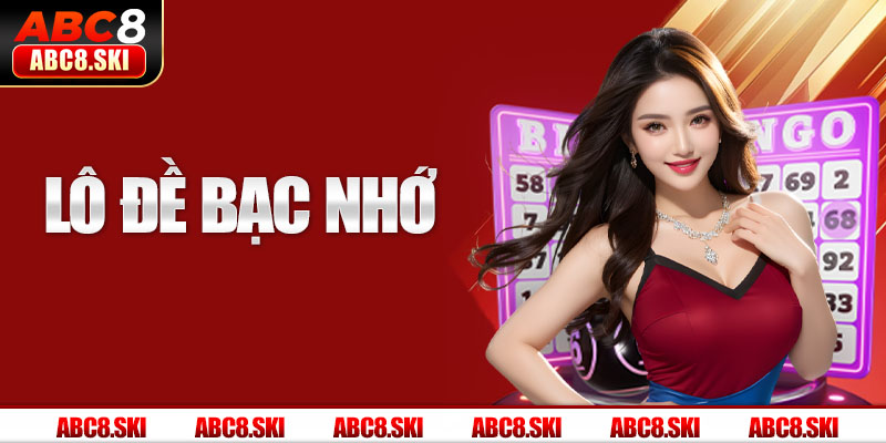 Lô Đề Bạc Nhớ ABC8 - Phương Pháp Tối Ưu Lợi Nhuận Hiện Nay