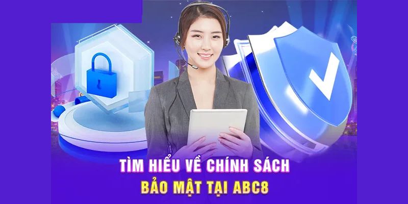 Chính sách bảo mật ABC8 rất quan trọng đối với nhà cái và người chơi